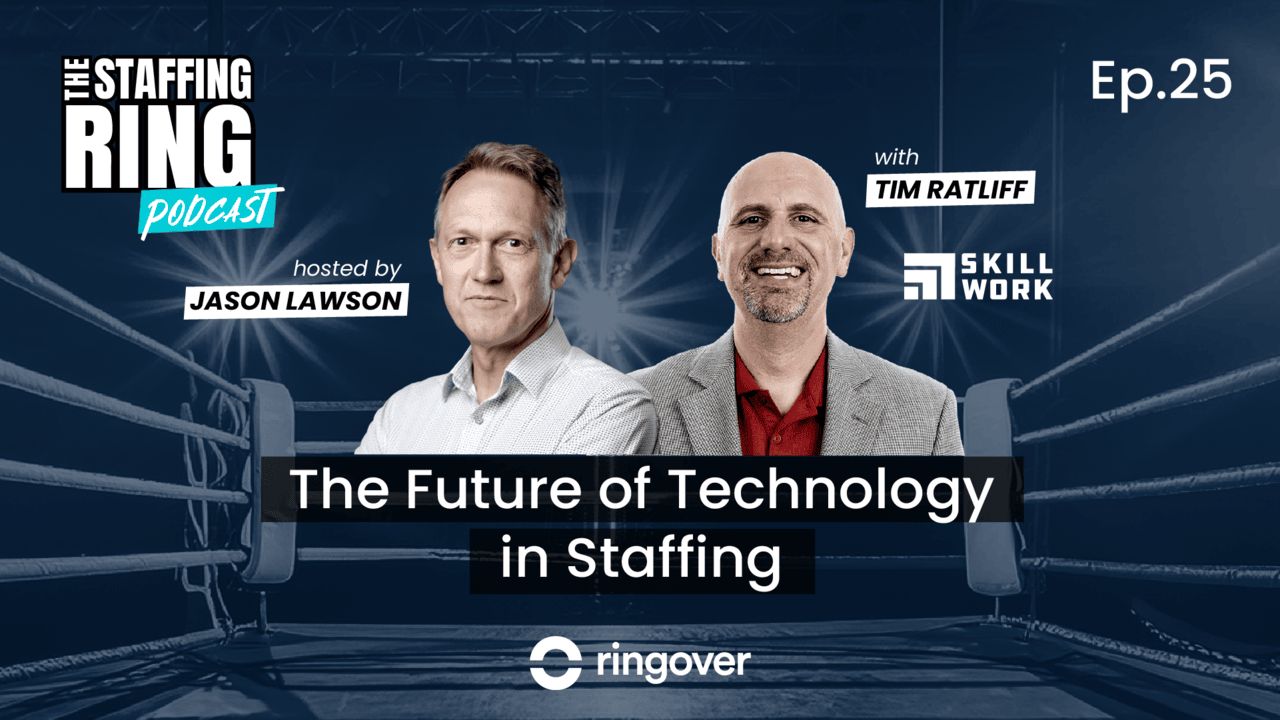 The Future of Technology in Staffing with Tim Ratliff - Episode #25